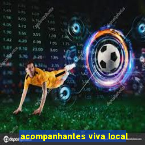 acompanhantes viva local